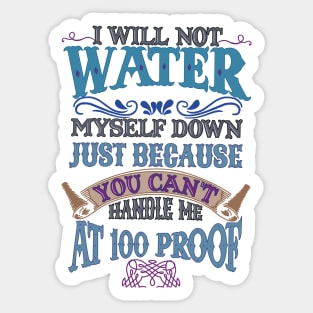 I will not water myself down! Sticker